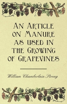 Paperback An Article on Manure as Used in the Growing of Grapevines Book