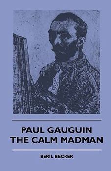 Paperback Paul Gauguin - The Calm Madman Book