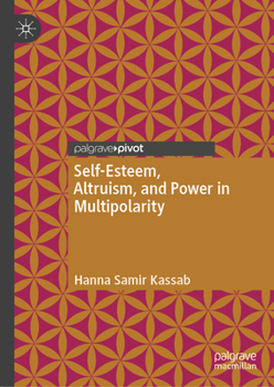 Hardcover Self-Esteem, Altruism, and Power in Multipolarity Book