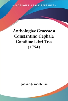 Paperback Anthologiae Graecae a Constantino Cephala Conditae Libri Tres (1754) Book