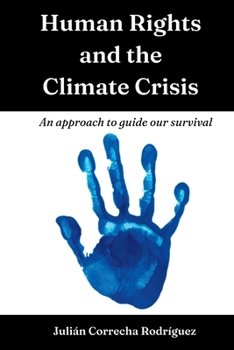 Paperback Human Rights and the Climate Crisis: An approach to guide our survival Book