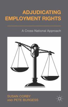 Hardcover Adjudicating Employment Rights: A Cross-National Approach Book