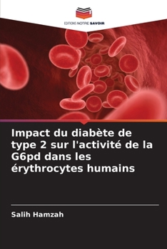 Paperback Impact du diabète de type 2 sur l'activité de la G6pd dans les érythrocytes humains [French] Book