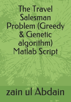 Paperback The Travel Salesman Problem (Greedy & Genetic algorithm) Matlab Script Book