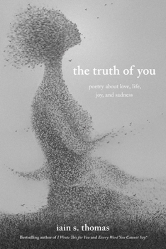 Paperback The Truth of You: Poetry about Love, Life, Joy, and Sadness Book