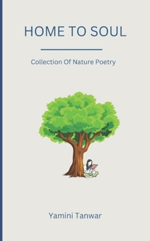 Paperback Home to Soul: Collection Of Nature Poetry Book