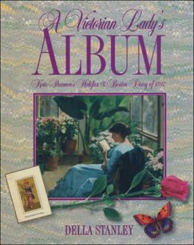 Hardcover A Victorian Lady's Album: Kate Shannon's Halifax and Boston Diary of 1892 Book