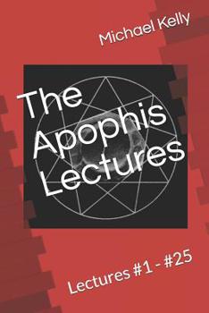 Paperback The Apophis Lectures: Lectures #1 - #25 Book