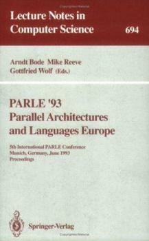 Paperback Parle '93 Parallel Architectures and Languages Europe: 5th International Parle Conference, Munich, Germany, June 14-17, 1993. Proceedings Book