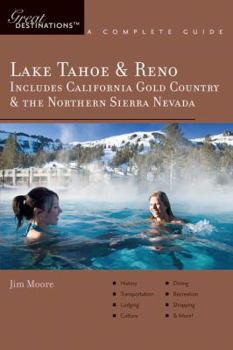 Paperback Explorer's Guide Lake Tahoe & Reno: Includes California Gold Country & the Northern Sierra Nevada: A Great Destination Book