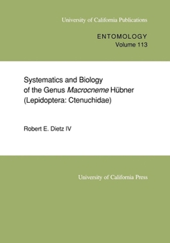 Paperback Systematics and Biology of the Genus Macrocneme Hübner (Lepidoptera: Ctenuchidae): Volume 113 Book