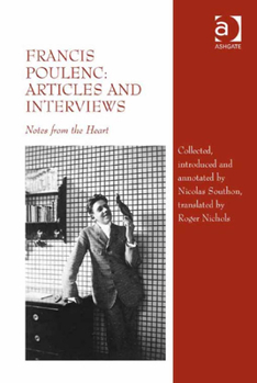 Hardcover Francis Poulenc: Articles and Interviews: Notes from the Heart Book