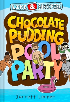 Like and Subscribe: Chocolate Pudding Pool Party (Book 1)