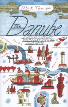Hardcover The Danube: A Journey Upriver from the Black Sea to the Black Forest Book