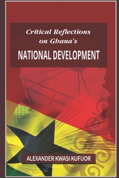 Paperback Critical Reflections on Ghana's National Development Book