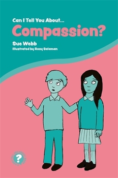 Can I Tell You About Compassion?: A Helpful Introduction for Everyone - Book  of the Can I Tell You About...?