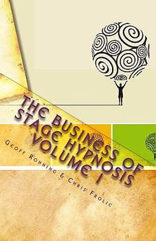 Paperback The Business of Stage Hypnosis Volume 1: The Best of the Stage Hypnosis Center Book