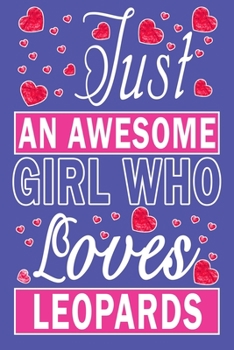 Paperback Just An Awesome Girl Who Loves Leopards Book