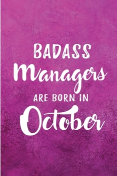 Paperback Badass Managers Are Born In October: Blank Lined Funny Pink Journal Notebooks Diary - Birthday, Welcome, Farewell, Appreciation, Thank You, Christmas, Book
