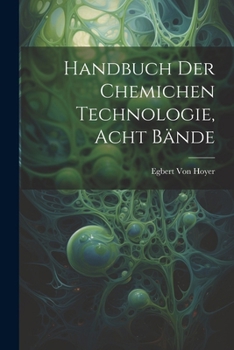 Paperback handbuch der chemichen Technologie, Acht Bände [German] Book