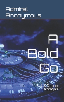 Paperback A Bold Go: U.S.S. Omega Destroyer Book