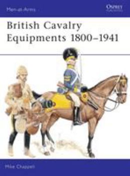British Cavalry Equipments 1800-1941 (Men-at-Arms) - Book #138 of the Osprey Men at Arms