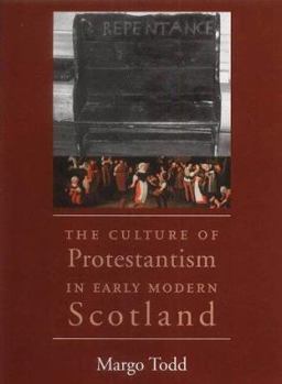 Hardcover The Culture of Protestantism in Early Modern Scotland Book