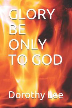 Paperback Glory Be Only to God Book