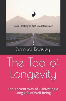 Paperback The Tao of Longevity: The Ancient Way of Cultivating A Long Life of Well-being Book