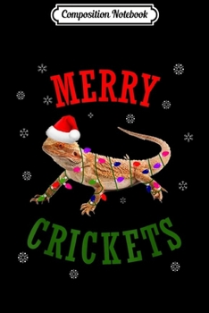 Paperback Composition Notebook: Pet Bearded Dragon Merry Christmas Merry Crickets Gift Journal/Notebook Blank Lined Ruled 6x9 100 Pages Book