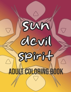 Paperback Sun Devil Spirit Adult Coloring Book: 25 Arizona State University School Pride Chants with Mandalas Book