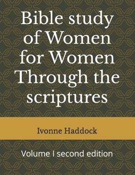 Paperback Bible study of Women for Women Through the scriptures: Volume I second edition Book