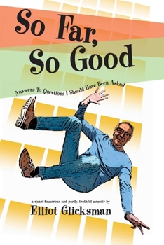 Paperback So Far, So Good: Answers to Questions I Should Have Been Asked Book