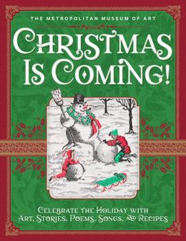 Hardcover Christmas Is Coming!: Celebrate the Holiday with Art, Stories, Poems, Songs, and Recipes Book