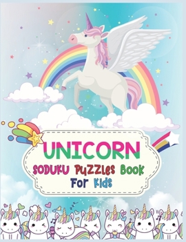 Paperback Unicorn Soduku Puzzles Book For Kids: 220 Soduku Puzzles Book For Unicorn Lovers - Easy to Hard With Solution Book