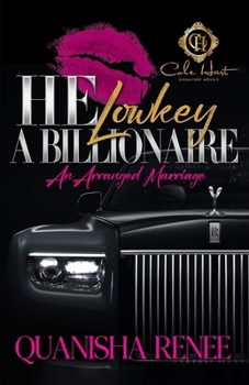 Paperback He Lowkey A Billionaire: An Arranged Marriage Book