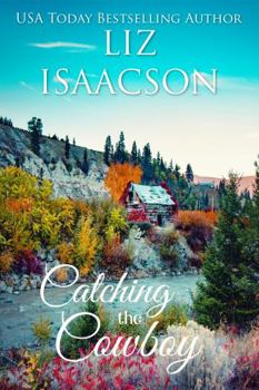 Catching the Cowboy: A Royal Brothers Novel - Book #6 of the Grape Seed Falls Romance