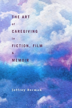 Paperback The Art of Caregiving in Fiction, Film, and Memoir Book
