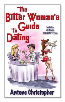 Paperback The Bitter Woman's Guide To Dating Book