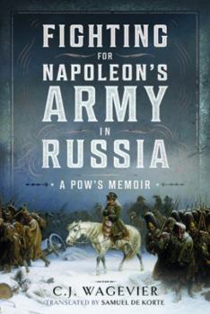 Hardcover Fighting for Napoleon's Army in Russia: A Pow's Memoir Book