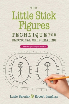 Paperback The Little Stick Figures Technique for Emotional Self-Healing: Created by Jacques Martel Book