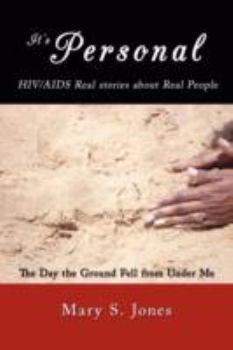 Paperback It's Personal, HIV/AIDS Real stories about Real People: The Day the Ground Fell from Under Me Book