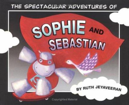 Hardcover The Spectacular Adventures of Sophie and Sebastian Book