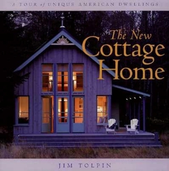 Hardcover The New Cottage Home: A Tour of Unique American Dwellings Book