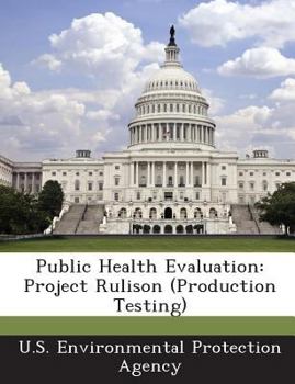 Paperback Public Health Evaluation: Project Rulison (Production Testing) Book