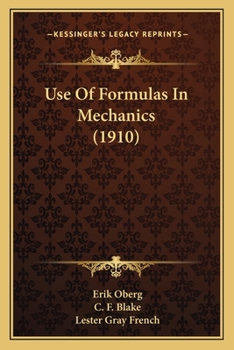 Paperback Use of Formulas in Mechanics (1910) Book