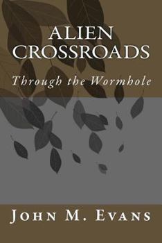 Paperback Alien Crossroads: Through the Wormhole Book