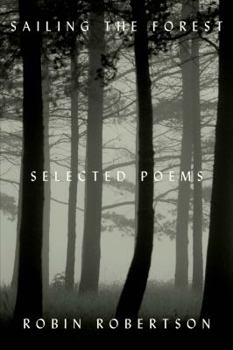 Hardcover Sailing the Forest: Selected Poems Book