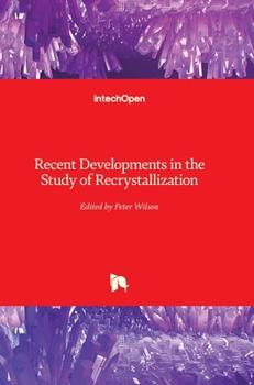 Hardcover Recent Developments in the Study of Recrystallization Book