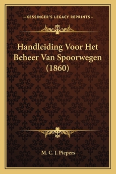 Paperback Handleiding Voor Het Beheer Van Spoorwegen (1860) [Dutch] Book